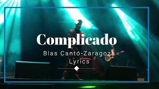 Video thumbnail of "Complicado-Lyrics (Blas Cantó)"