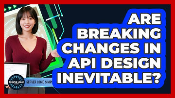 Are Breaking Changes In API Design Inevitable?