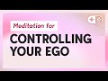 Meditation For Your Big Ego