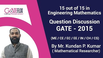 15 out of 15 in GATE | Engineering Mathematics | Mr. Kundan P. Kumar | GATE 2015 Solution | Part-1