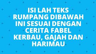 Soal teks rumpang cerita fabel kerbau,gajah dan harimau