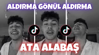 Ata Alabaş - Aldırma Gönül Resimi