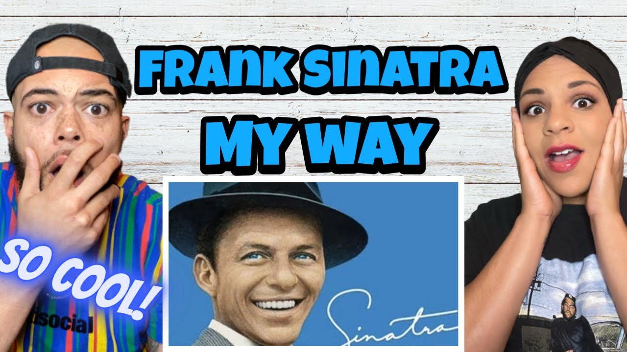 Watch OUR MINDS ARE BLOWN!..| FIRST TIME HEARING Frank Sinatra - My Way REACTION on YouTube Watch OUR MINDS ARE BLOWN!..| FIRST TIME HEARING Frank Sinatra - My Way REACTION on YouTube