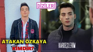 Atakan Özkaya Kimdir? Oynadığı Diziler - Kardeşlerim Sarp Aslında Kim?