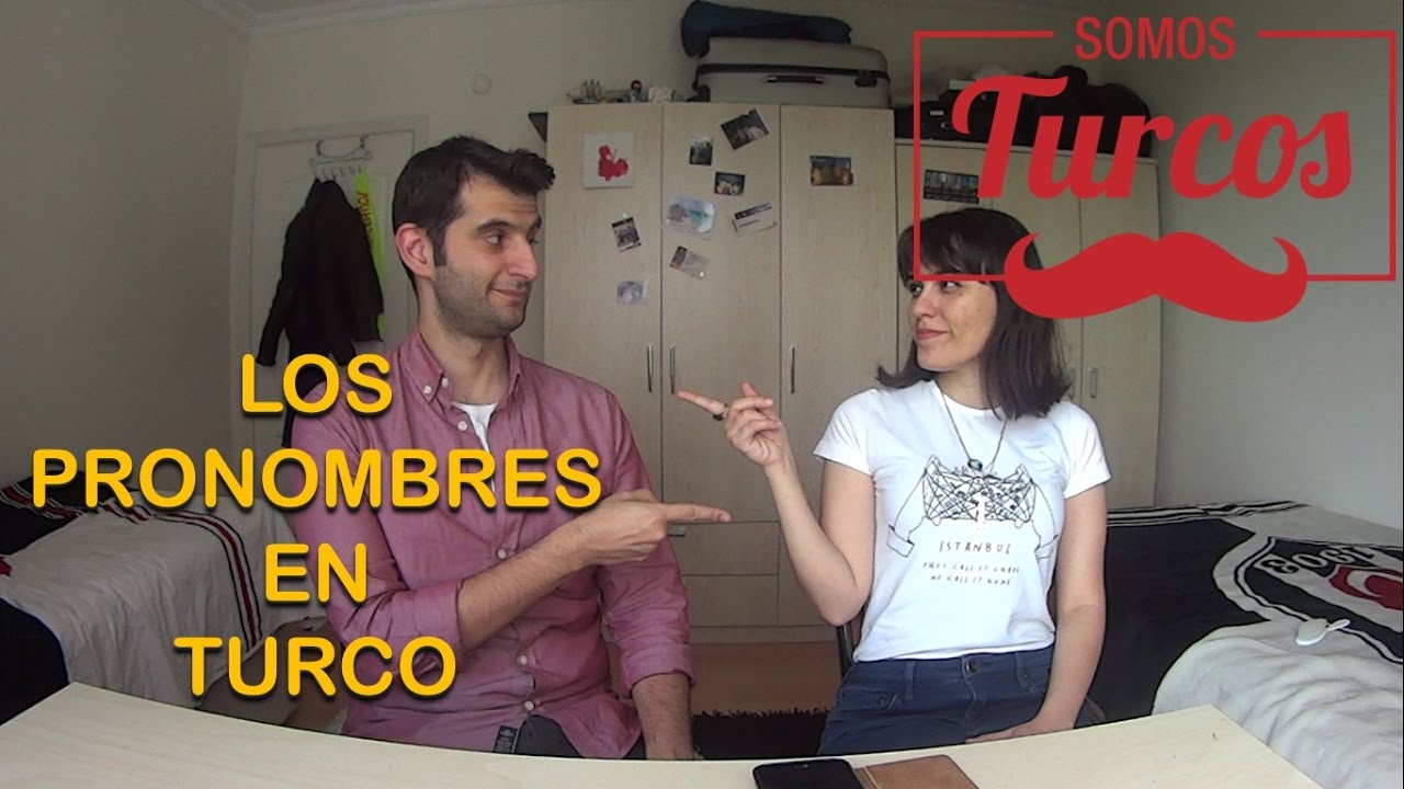 Somos Turcos - Los pronombres en turco | Türkçe zamirler | Aprender Turco