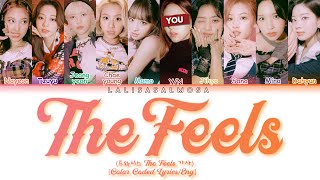 TWICE (트와이스) \& YOU | THE FEELS | You as a member [Karaoke] [Color Coded Lyrics\/Eng]