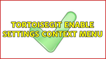 TortoiseGit enable settings context menu