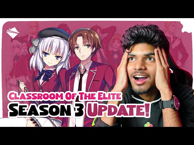 Classroom Of The Elite Season 3 Release Date: Recap, Review, Spoilers,  Streaming, Schedule & Where To Watch? - SarkariResult