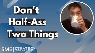 Don't Half-Ass Two Things (Livestream Friday)