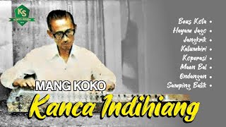 Kawih Sunda Kanca Indihiang - Mang Koko (Full Album)
