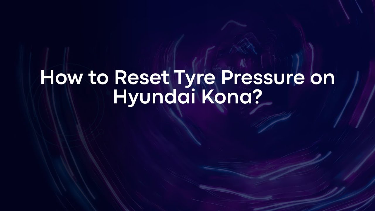How to Reset Tyre Pressure on Hyundai Kona? - YouTube
