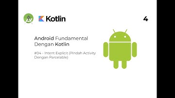 Tutorial Android Dengan Kotlin - 4. Intent Explicit Pindah Activity dengan Parcelable (Pemula)
