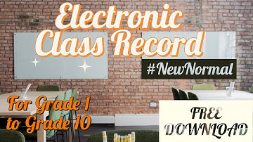 New Normal Electronic Class Record 2020 for Grade 1 to Grade 10 Free Download