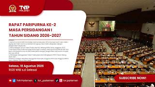RAPAT PARIPURNA DPR RI KE- 2 MASA PERSIDANGAN I TAHUN SIDANG 2026-2027