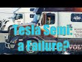 Tesla Semi: Their First Failure? A trucker EV owner says, "Yes, but..."