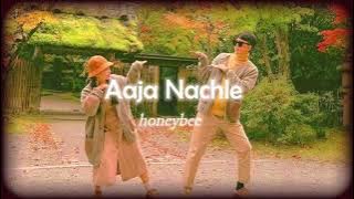 Aaja Nachle -(Slowed Reverb)- |honeybee