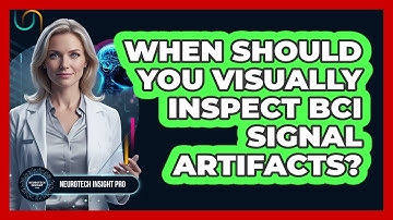 When Should You Visually Inspect BCI Signal Artifacts?