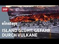 Vulkanausbruch auf island ein land erlebt den ernstfall  einstein  srf