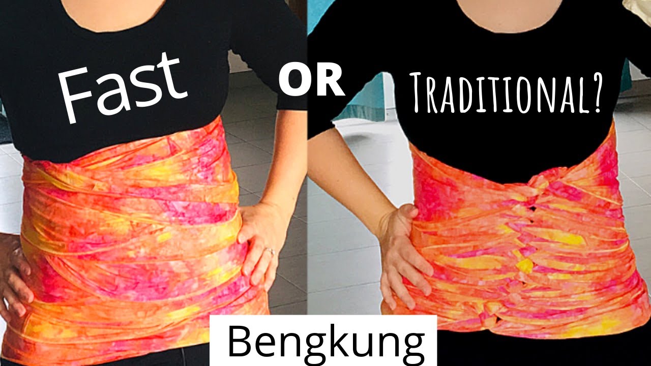 BengKung Belly Binding - An ancient technique, What, Why, and How