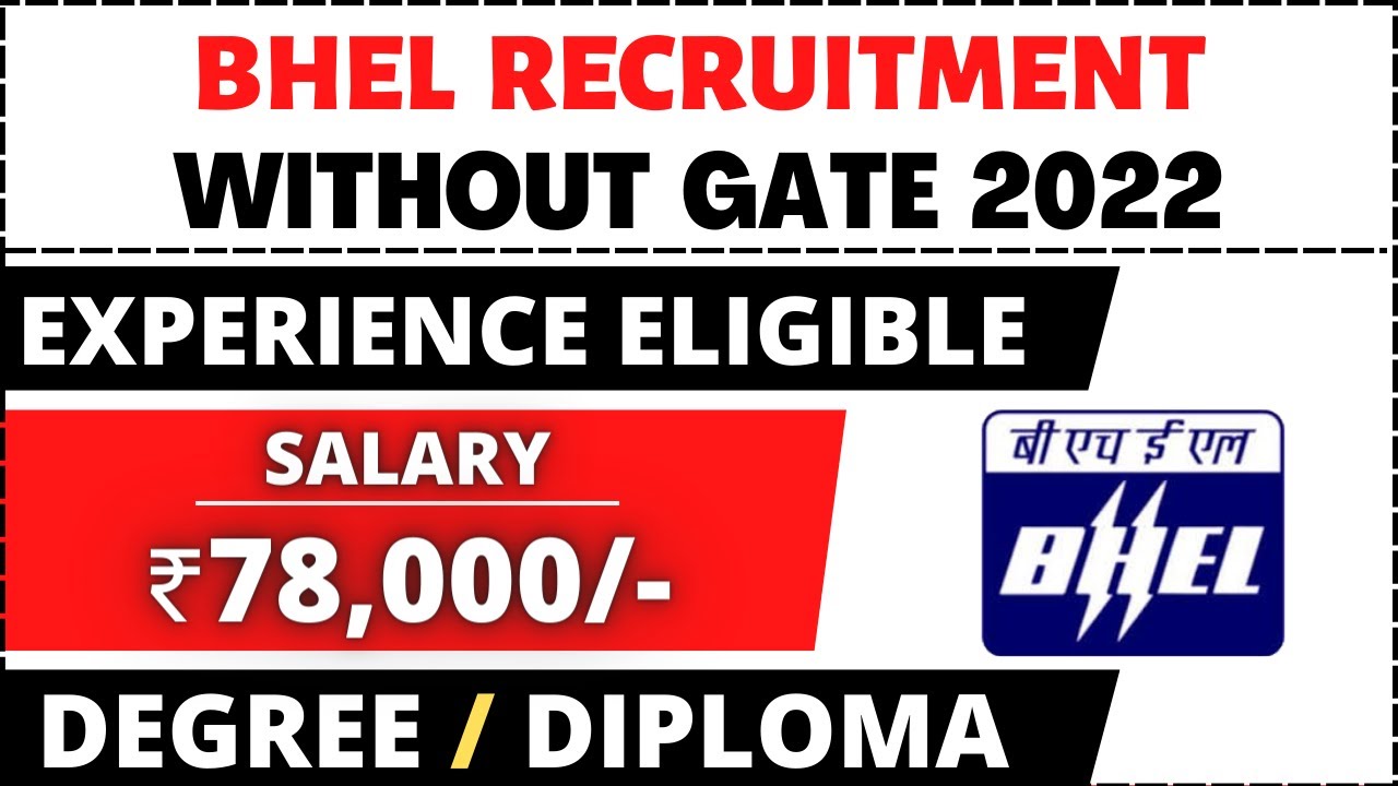 BHEL Recruitment 2022 Without GATE Salary 78 000 BHEL Jobs 2022 bhel-recruitment-2022-without-gate-salary-78-000-bhel-jobs-2022