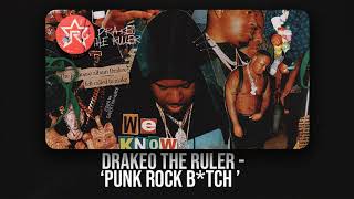 Drakeo The Ruler - Punk Rock Bitch (We Know the Truth)