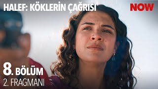 Halef Köklerin Çağrısı 8. Bölüm 2. Fragmanı