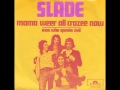 Slade - Mama Weer All Crazee Now