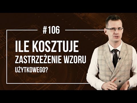 Ile kosztuje zastrzeżenie wzoru użytkowego? - Koszty rejestracji rozwiązania technicznego #106