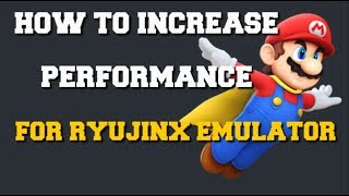 HOW TO INCREASE AND GET THE BEST PERFORMANCE FOR RYUJINX EMULATOR (RYUJINX PERFORMANCE BOOST) (FPS)