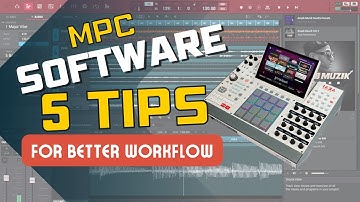 5 TIPS TO HELP YOU NAVIGATE THE MPC SOFTWARE, FOR BETTER WORKFLOW!