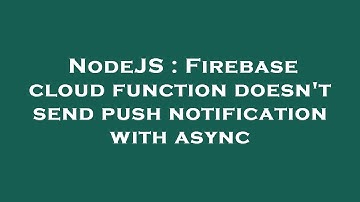 NodeJS : Firebase cloud function doesn