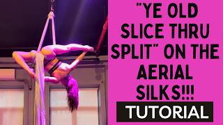 Ye Old Slice Through SPLIT on the Aerial Silks (Tutorial!)