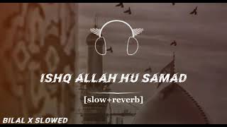 Ishq Allah Hu Samad Nusrat Qawali New 2025 Slow Rewards New Qawwali 2025 Nusrat Ali Fateh Khan