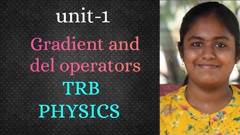 Gradient/Scalar/vector#trb physics#pg#pgt#trbpolytechnicece#basics#class#exam#notes#rd academy#unit