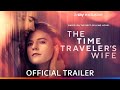The time travelers wife  official trailer  sky atlantic