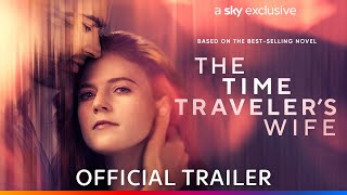 The Time Traveler's Wife |  Trailer | Sky Atlantic