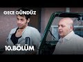 Gece Gündüz 10 Bölüm Full Bölüm