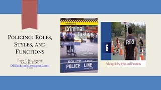 Chapter 6  - CJ 101 - Policing: Roles, Styles & Functions