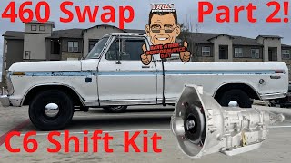F100 460 BBF Swap Part 2 (Notes and C6 Shift Kit)