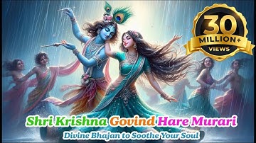 Shri Krishna Govind Hare Murari | Divine Bhajan to Soothe Your Soul🙏