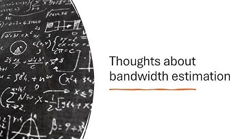Thoughts about bandwidth estimation