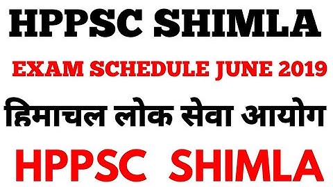 HPPSC SHIMLA EXAM SCHEDULE JUNE 2019 ! HP ALLIED SERVICES EXAM SCHEDULE JUNE 2019 #EMPLOYEMENTNEWS