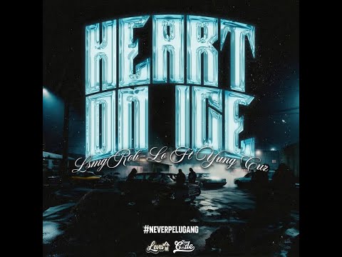 Heart On Ice- Level Up Rob Lo x Yung Cuz x Revus