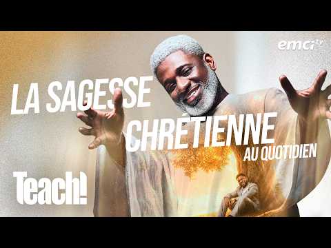 La sagesse chrétienne au quotidien - Teach! - Athoms Mbuma