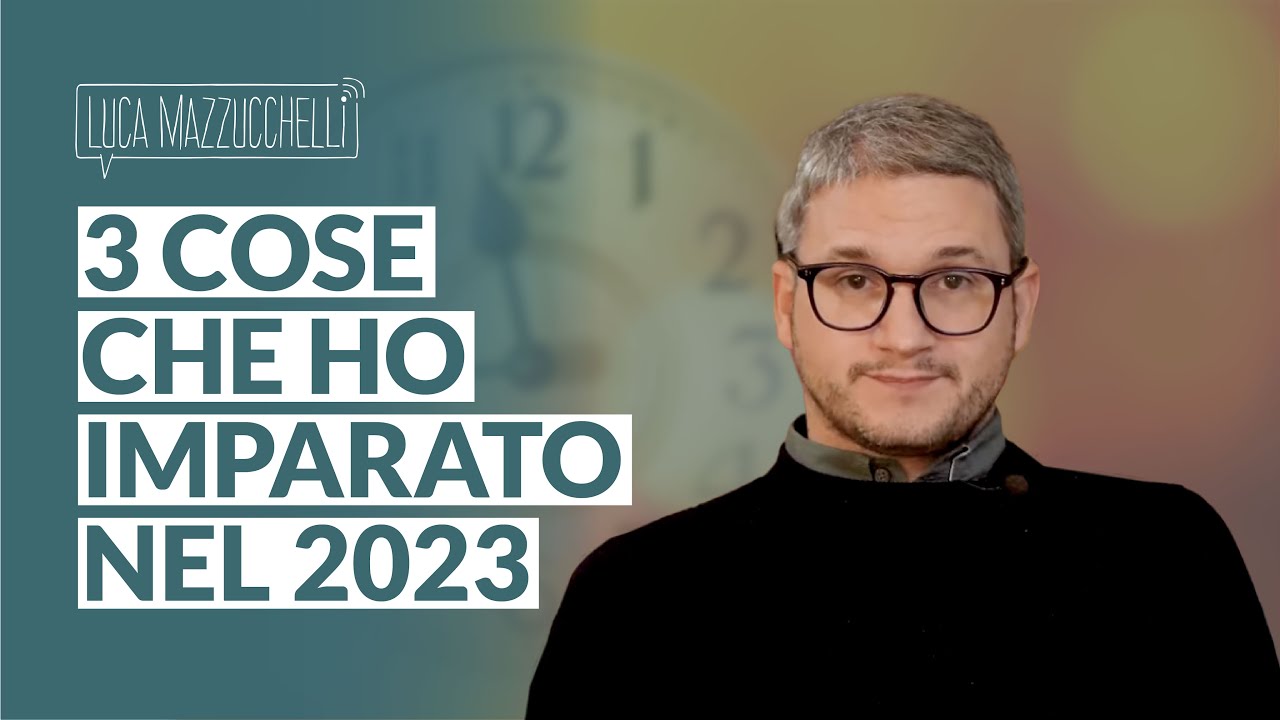 3 cose che ho imparato nel 2023 che mi hanno fatto fare la differenza 