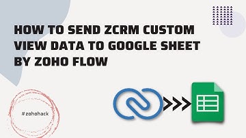 How To Send Zoho CRM Custom View Data To Google Sheet