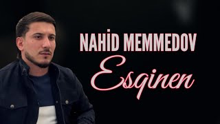 Nahid Memmedov - Esqinen Serxoş Resimi