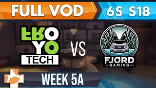 Froyotech vs Fjord Gaming - 6s S18 W5A - FULL VOD