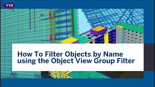 Tekla Structures How To Filter Objects By Name Using The Object View Group Filter