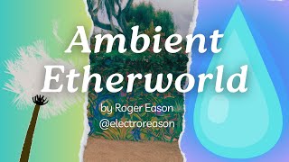 Ambient Etherworld: Tranquil Lofi Ambience for Relaxation and Focus
